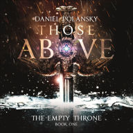 Those Above: The Empty Throne Book 1: An epic fantasy adventure