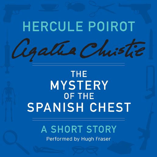 The Mystery of the Spanish Chest (Hercule Poirot Short Story)