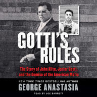 Gotti's Rules: The Story of John Alite, Junior Gotti, and the Demise of the American Mafia