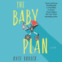 The Baby Plan: A Novel