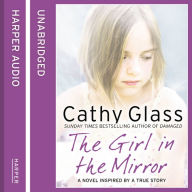 The Girl in the Mirror: A Novel Inspired By A True Story
