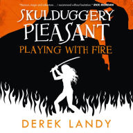 Playing With Fire: Skulduggery Pleasant, Book 2