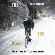 The Call of the Road: The History of Cycle Road Racing