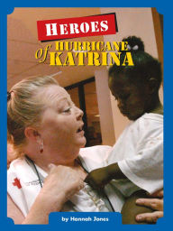 Heroes of Hurricane Katrina