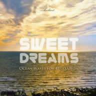 Sweet Dreams: Ocean Waves for Relaxation