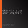 Geschichte des Agathon, Teil 3