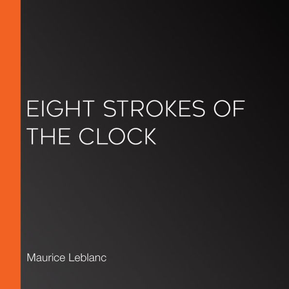 Eight Strokes of the Clock