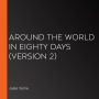 Around the World in Eighty Days (version 2)