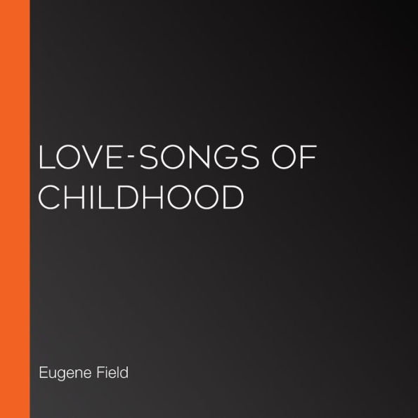 Love-Songs of Childhood