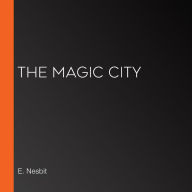 Magic City, The (Librovox)