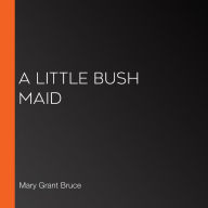 A Little Bush Maid