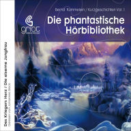 Die Phantastische Hörbibliothek: Kurzgeschichten Volume 1. Des Kriegers Herz /Die eiserne Jungfrau