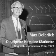 Die Pipette ist meine Klarinette: Originaltonaufnahmen 1954-1979