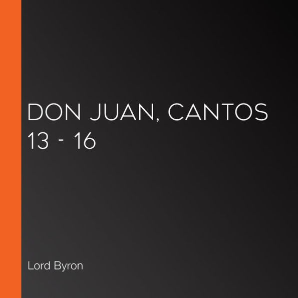Don Juan, Cantos 13 - 16