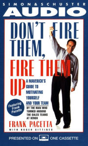 Don't Fire Them, Fire them Up (Abridged)