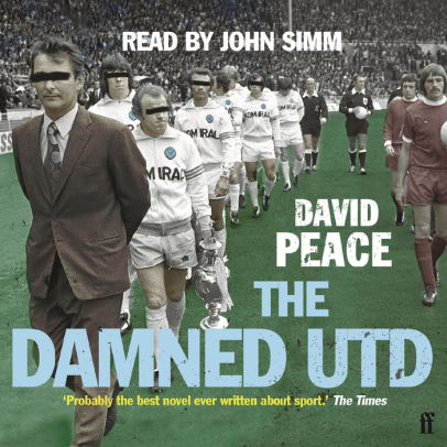 Title: The Damned Utd (Abridged), Author: David Peace, John Simm