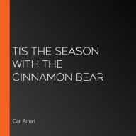 Tis the Season with the Cinnamon Bear