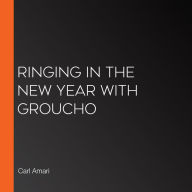 Ringing in the New Year with Groucho