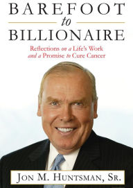 Barefoot to Billionaire: Reflections on a Life's Work and a Promise to Cure Cancer