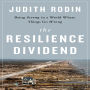 The Resilience Dividend: Being Strong in a World Where Things Go Wrong