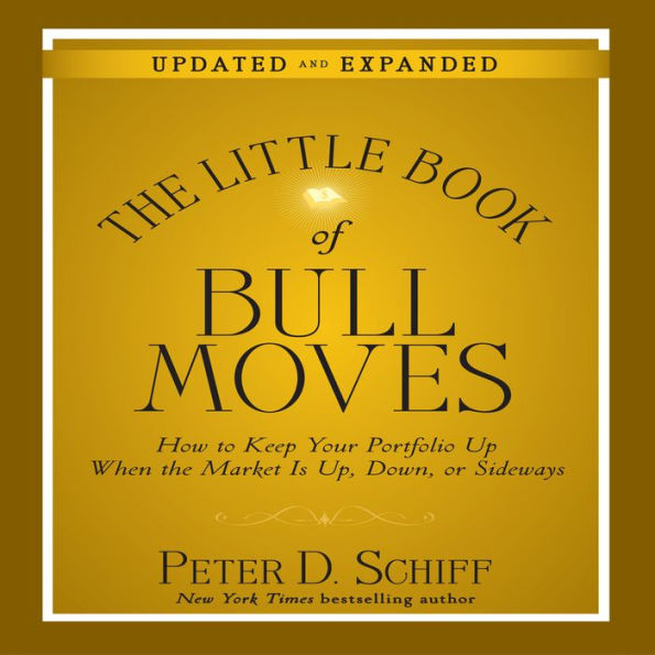 The Little Book of Bull Moves (Updated and Expanded): How to Keep Your Portfolio Up When the Market is Up, Down, or Sideways