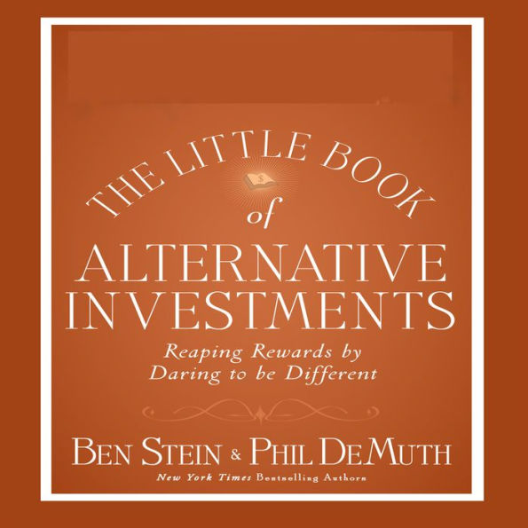 The Little Book of Alternative Investments: Reaping Rewards by Daring to be Different