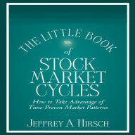 The Little Book of Stock Market Cycles: How to Take Advantage of Time-Proven Market Patterns