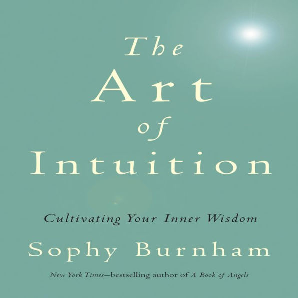 The Art of Intuition: Cultivating Your Inner Wisdom