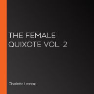 The Female Quixote Vol. 2