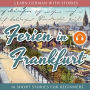 Ferien in Frankfurt: 10 Short Stories for Beginners