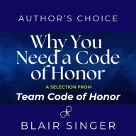Why Do You Need a Code of Honor?: A Selection from Rich Dad Advisors: Team Code of Honor