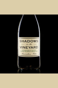 Shadows in the Vineyard: The True Story of a Plot to Poison the World's Greatest Wine
