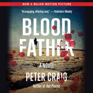 Blood Father: A Novel