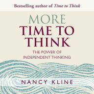 More Time to Think: The power of independent thinking