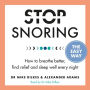 Stop Snoring The Easy Way: And the real reasons you need to