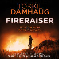 Fireraiser: A Norwegian crime thriller with a gripping psychological edge