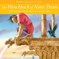Children's Audio Classics: The Hunchback Of Notre Dame (Abridged)