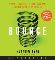 Bounce: Mozart, Federer, Picasso, Beckham, and the Science of Success