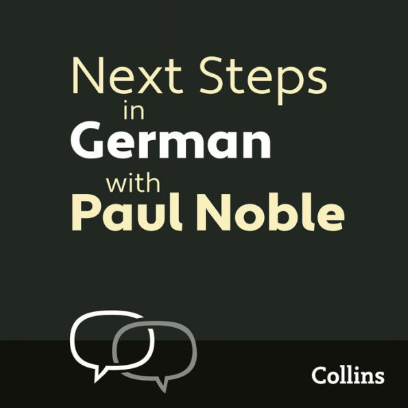 Next Steps in German with Paul Noble - Complete Course