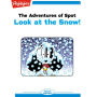 The Adventures of Spot: Look at the Snow!: Read with Highlights