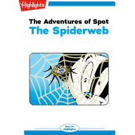 The Adventures of Spot: The Spiderweb: Read with Highlights