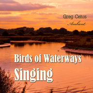 Birds of Waterways Singing