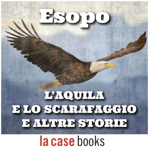 L'aquila e lo scarafaggio e altre storie