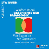 Geschichte der PÃ¤dagogik: Von Platon bis zur Gegenwart