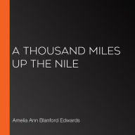 A Thousand Miles up the Nile