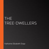 The Tree-Dwellers