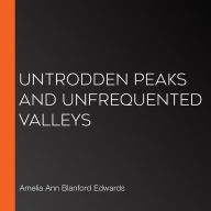 Untrodden Peaks and Unfrequented Valleys