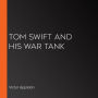 Tom Swift and His War Tank