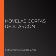 Novelas Cortas de Alarcón