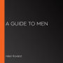 A Guide to Men